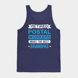 Retired Postal Workers Make the Best Grandpas - Funny Postal Worker Grandfather Tank Top